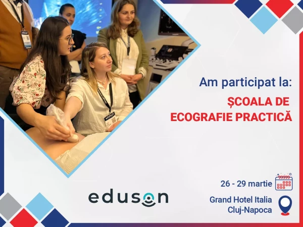 Tehnologie și învățare aplicată la Școala de Ecografie Practică – Eduson 2026